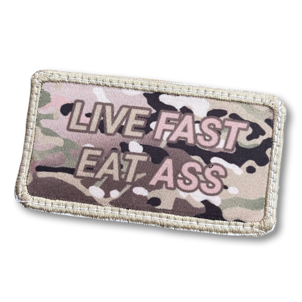 Live Fast - Eat Ass